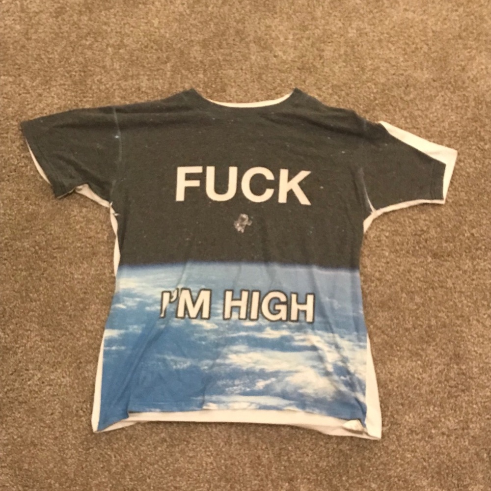 F*CK IM HIGH tee shirt